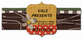 Vale Presente R$100,00 + frete